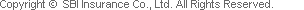 Copyright SBI Insuarance Co., Ltd. All Rights Reserved.